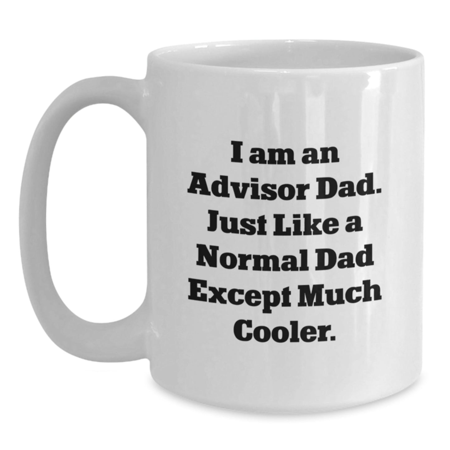 Funny Advisor Dad Gifts from Men to Graduation Unique Gifts for Advisor White Coffee Mug - The Buy Boom
