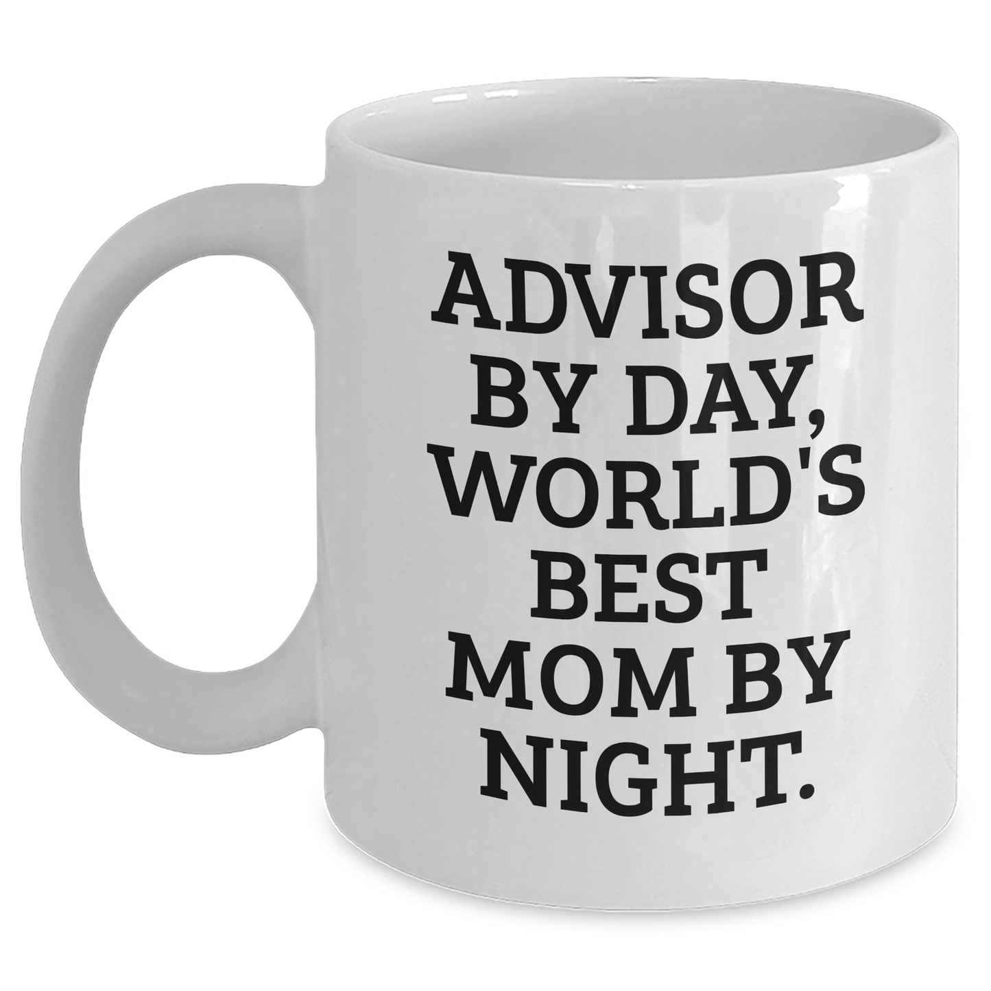 Funny Advisor Gifts by Day, World's Best Mom By Night. - White Coffee Mug for Father's Day from Family - The Buy Boom