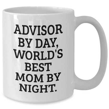 Funny Advisor Gifts by Day, World's Best Mom By Night. - White Coffee Mug for Father's Day from Family - The Buy Boom