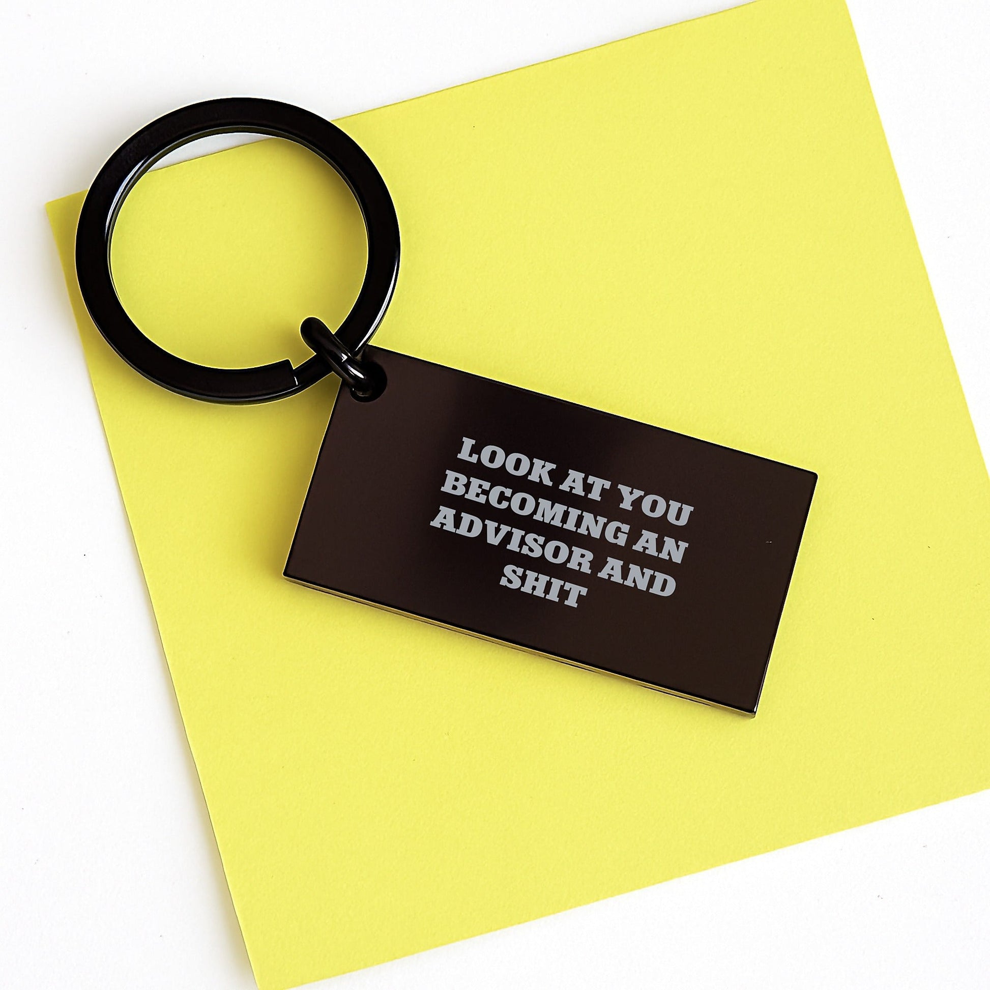 Funny Advisor Gifts for Men, Unique Keychain for Advisors, Gifts from Friends, 'Look At You Becoming An Advisor And Shit' Keychain, Christmas Unique Gifts - The Buy Boom