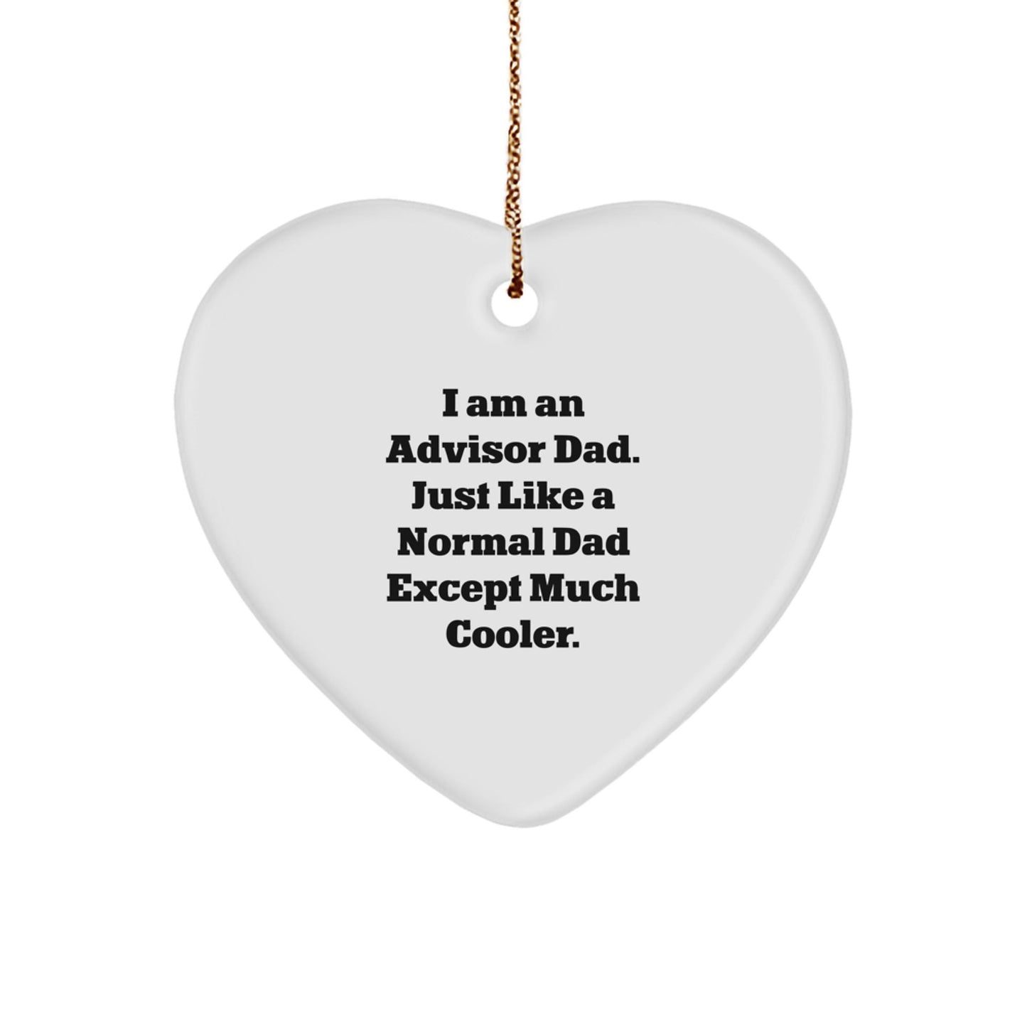 Funny Advisor Gifts from Dad - I Am An Advisor Dad Heart Ornament for Christmas - The Buy Boom