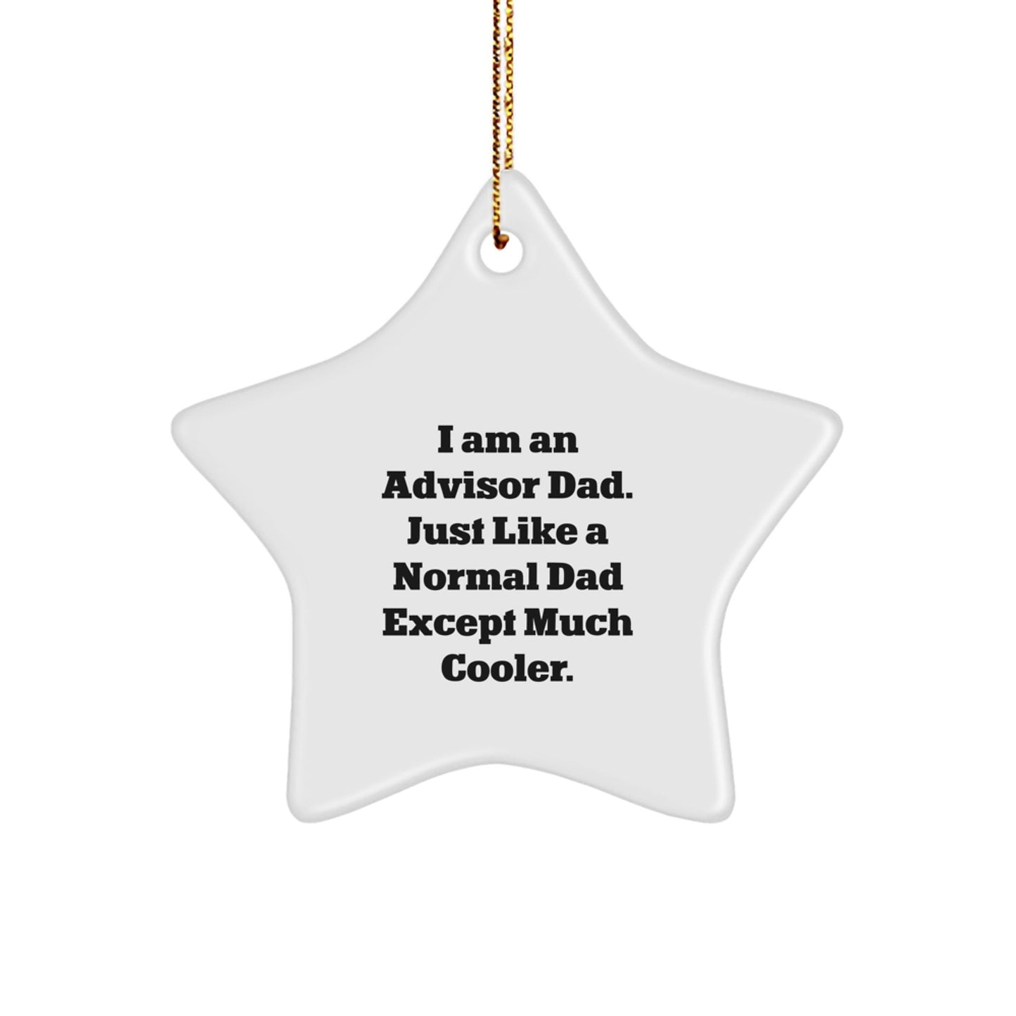 Funny Advisor Gifts from Dad - White Star Ornament for Advisor Dad's Office or Home, Great Christmas Unique Gifts for Men, Women, or Coworkers - The Buy Boom