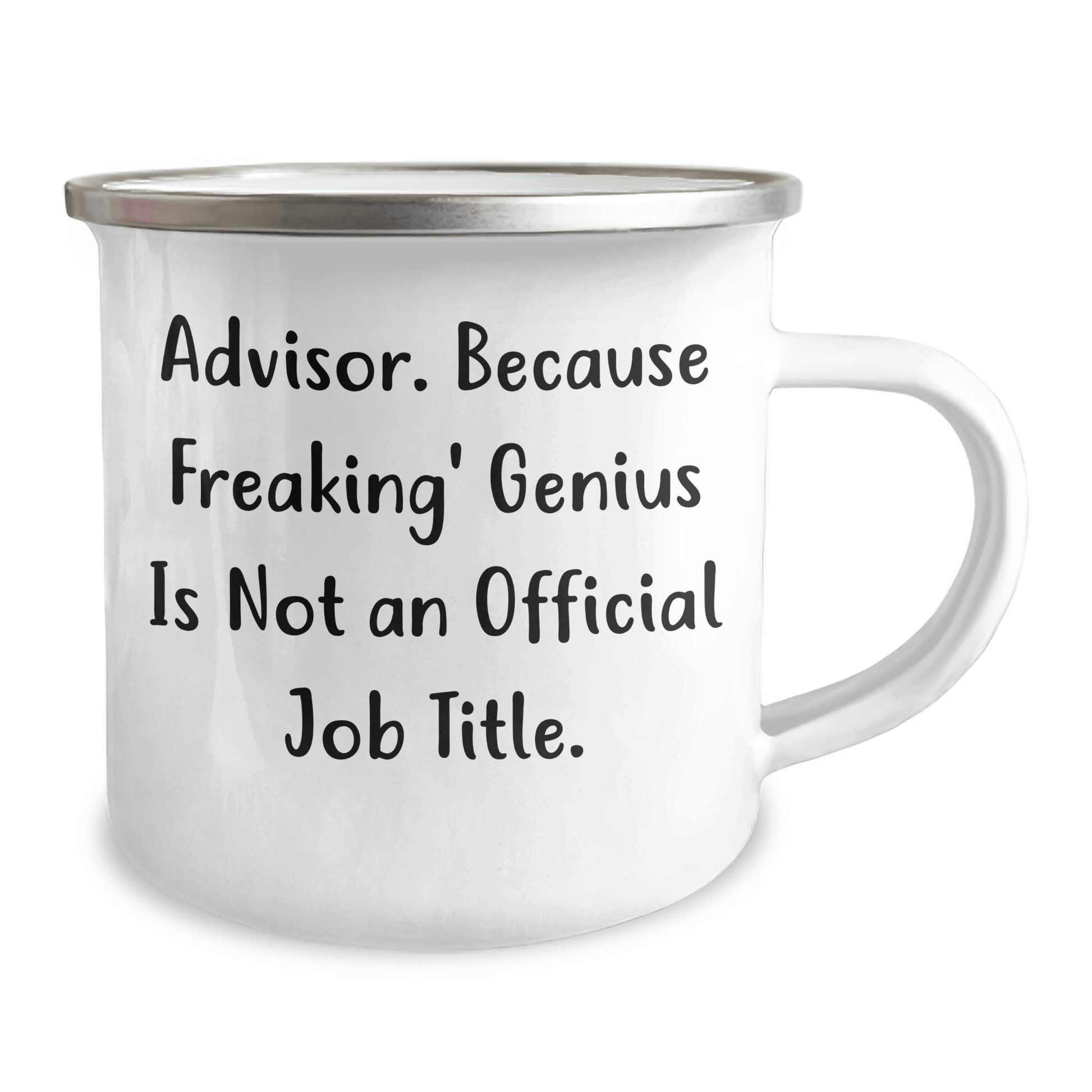 Funny Advisor Gifts from Family for Graduation Unique Gifts, Camping Mug, 'Advisor. Because Freaking' genius Is Not An Official Job Title.' - The Buy Boom