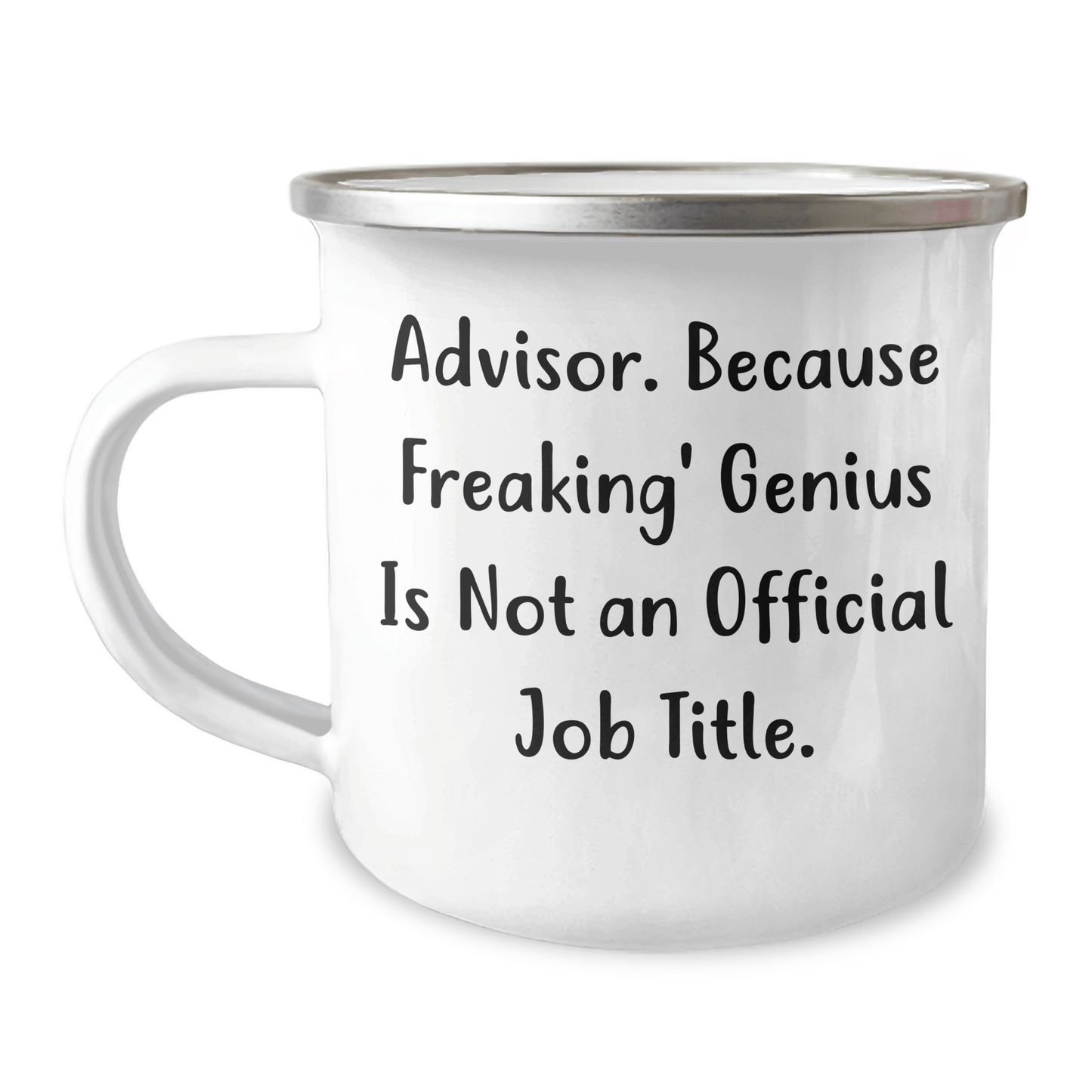 Funny Advisor Gifts from Family for Graduation Unique Gifts, Camping Mug, 'Advisor. Because Freaking' genius Is Not An Official Job Title.' - The Buy Boom