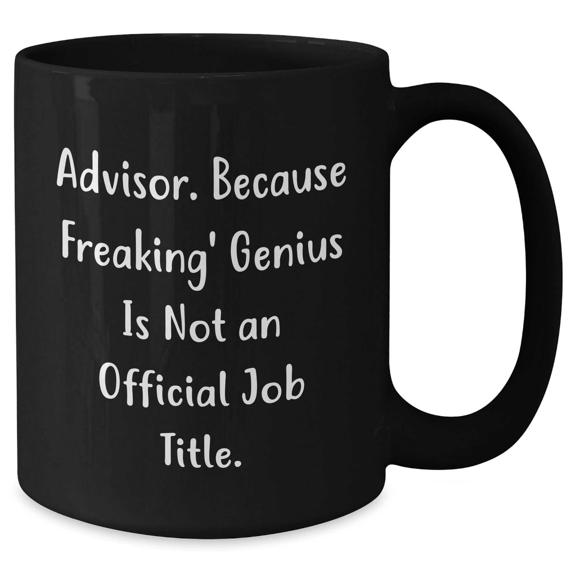 Funny Advisor Gifts from Men to Friends - Advisor Coffee Mug with Quote 'Advisor. Because Freaking' genius Is Not An Official Job Title.' for Graduation Unique Gifts - The Buy Boom