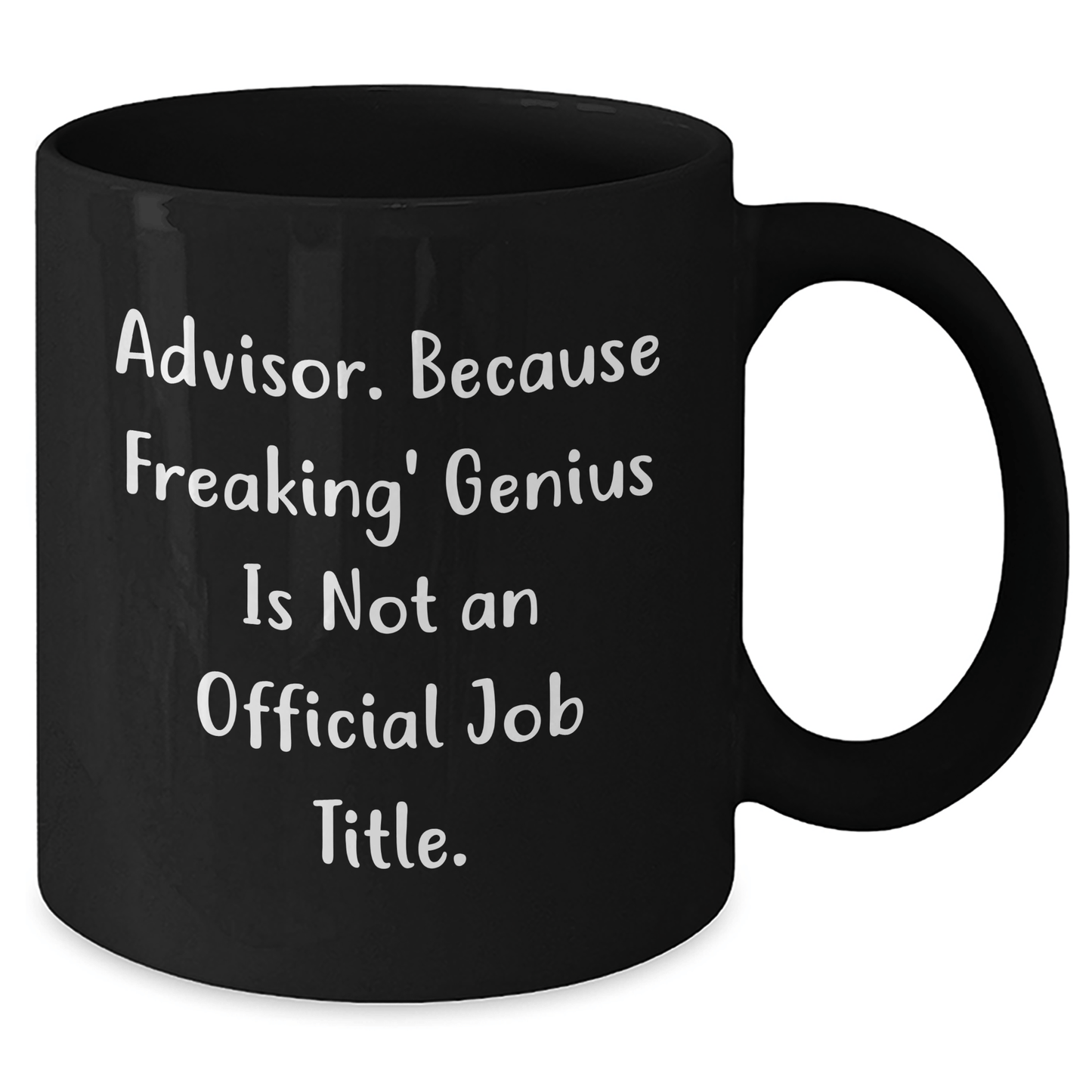 Funny Advisor Gifts from Men to Friends - Advisor Coffee Mug with Quote 'Advisor. Because Freaking' genius Is Not An Official Job Title.' for Graduation Unique Gifts - The Buy Boom