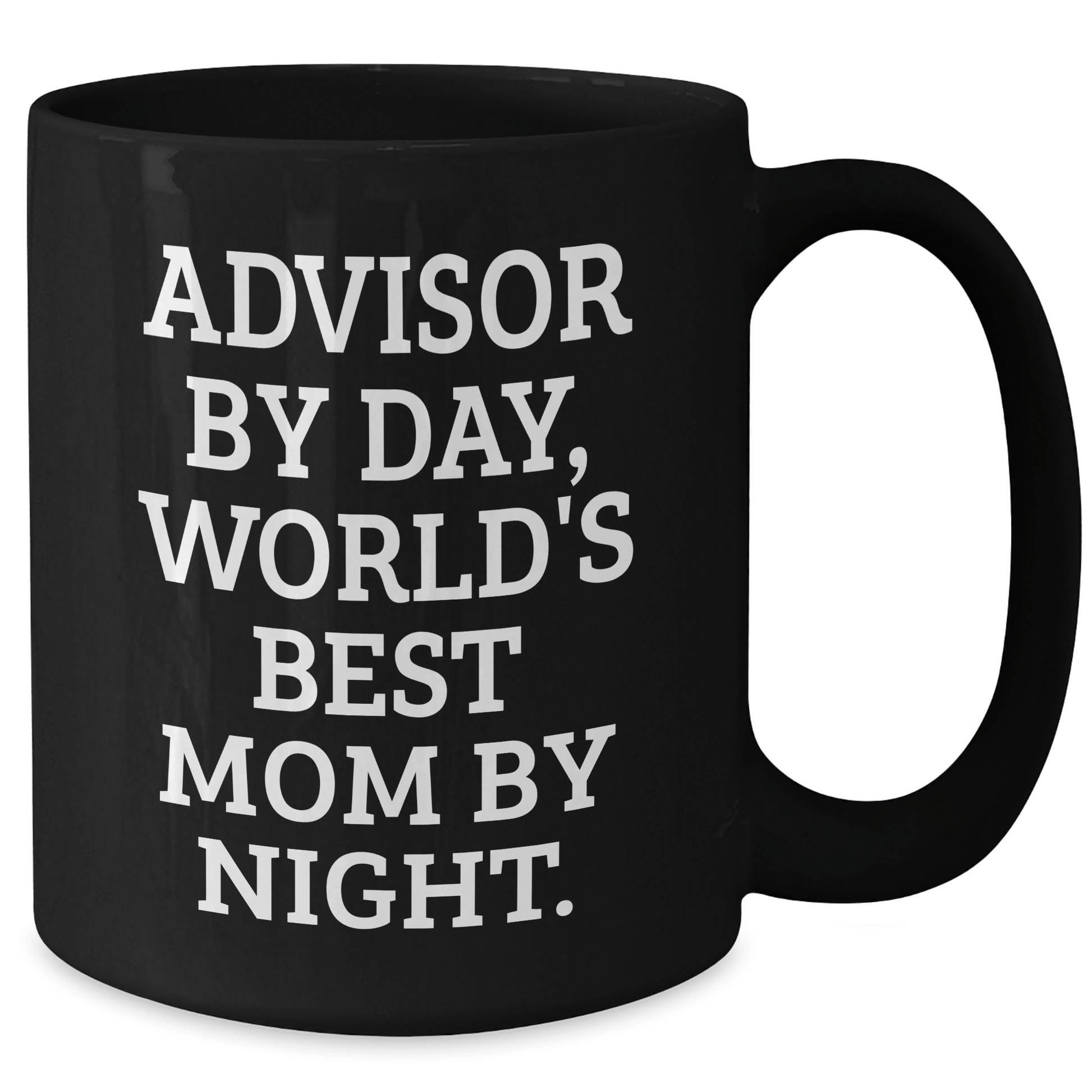 Funny Advisor Gifts, Gifts from Mom to World's Best Dad, Black Coffee Mug for Father's Day, 'Advisor By Day, World's Best Mom By Night.' - The Buy Boom