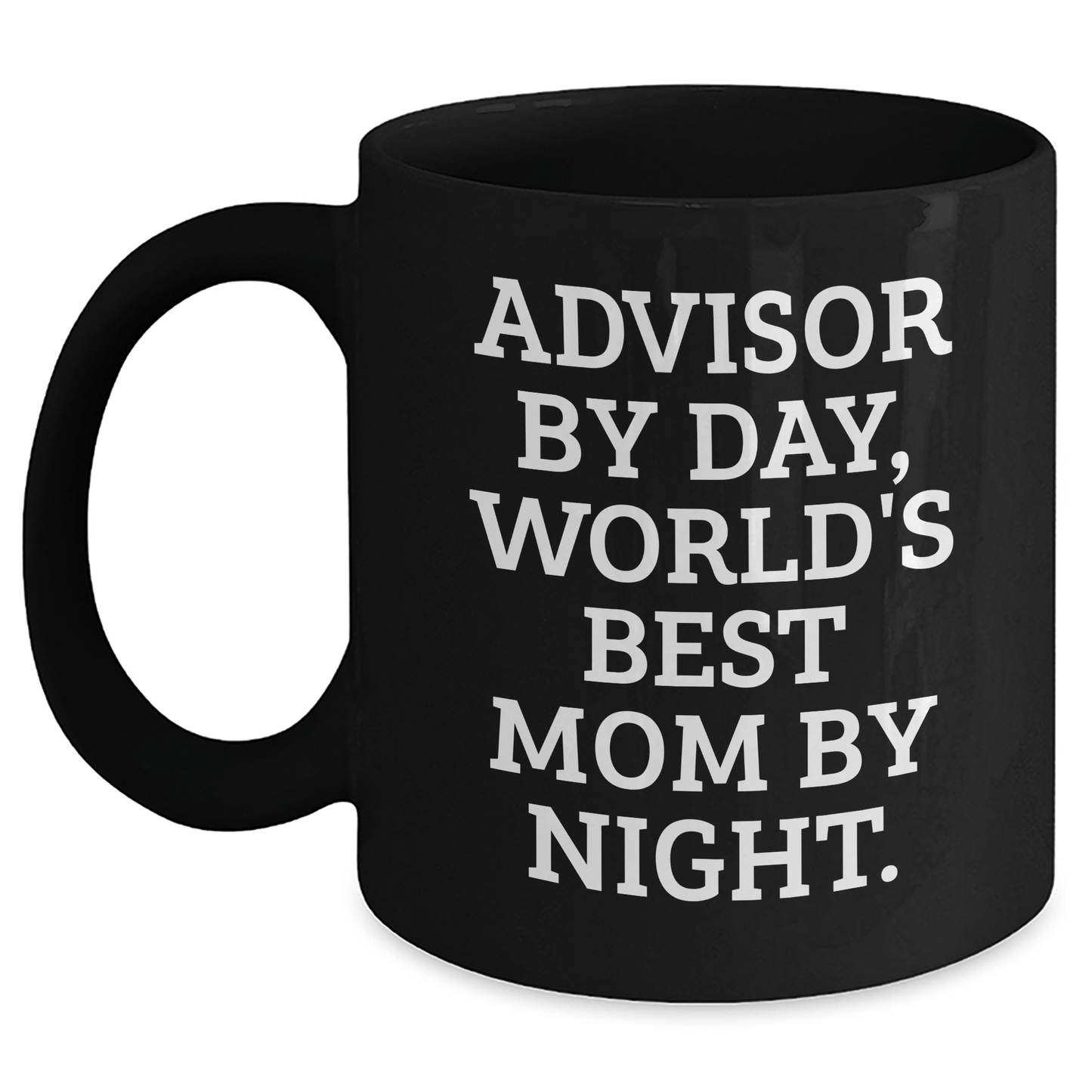 Funny Advisor Gifts, Gifts from Mom to World's Best Dad, Black Coffee Mug for Father's Day, 'Advisor By Day, World's Best Mom By Night.' - The Buy Boom