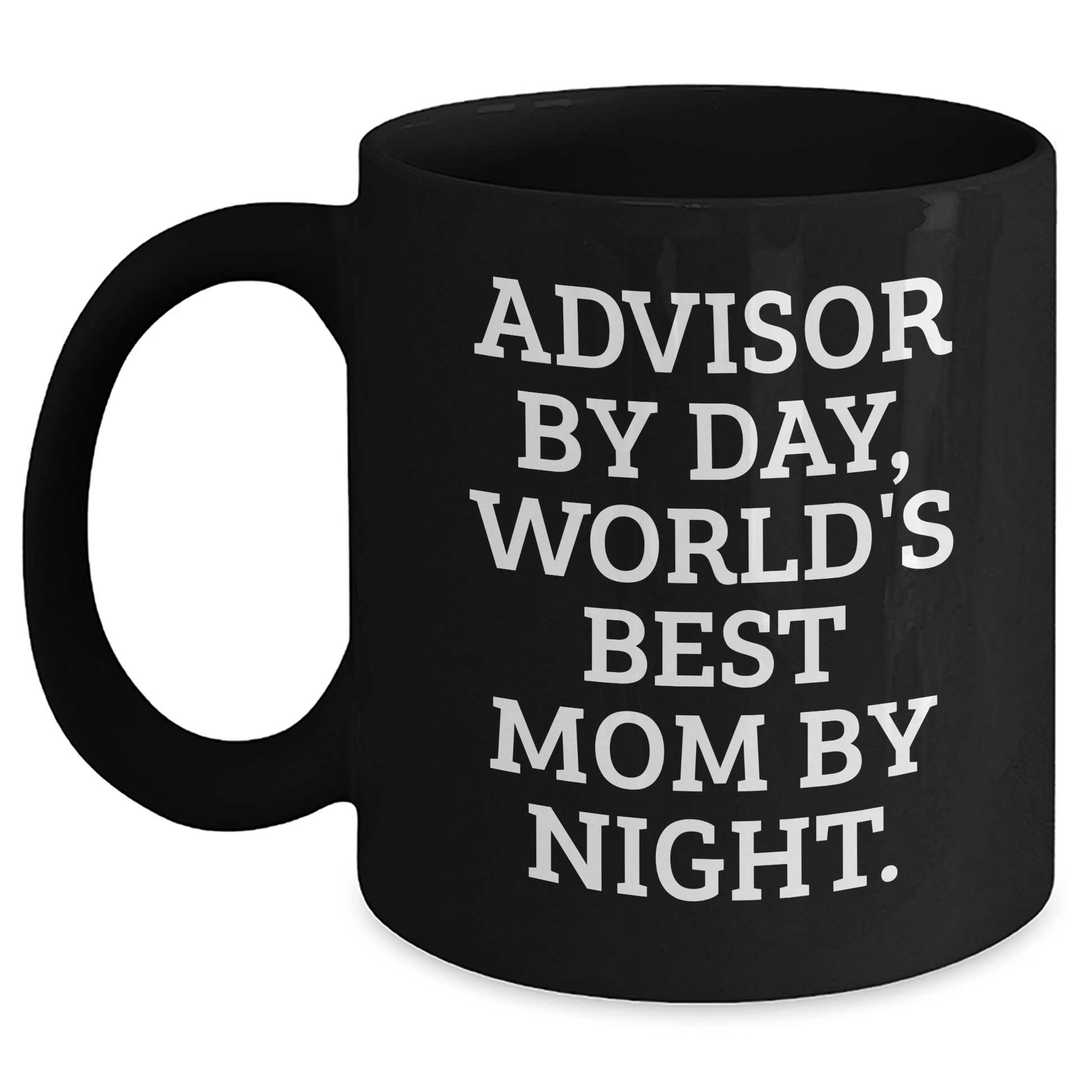 Funny Advisor Gifts, Gifts from Mom to World's Best Dad, Black Coffee Mug for Father's Day, 'Advisor By Day, World's Best Mom By Night.' - The Buy Boom