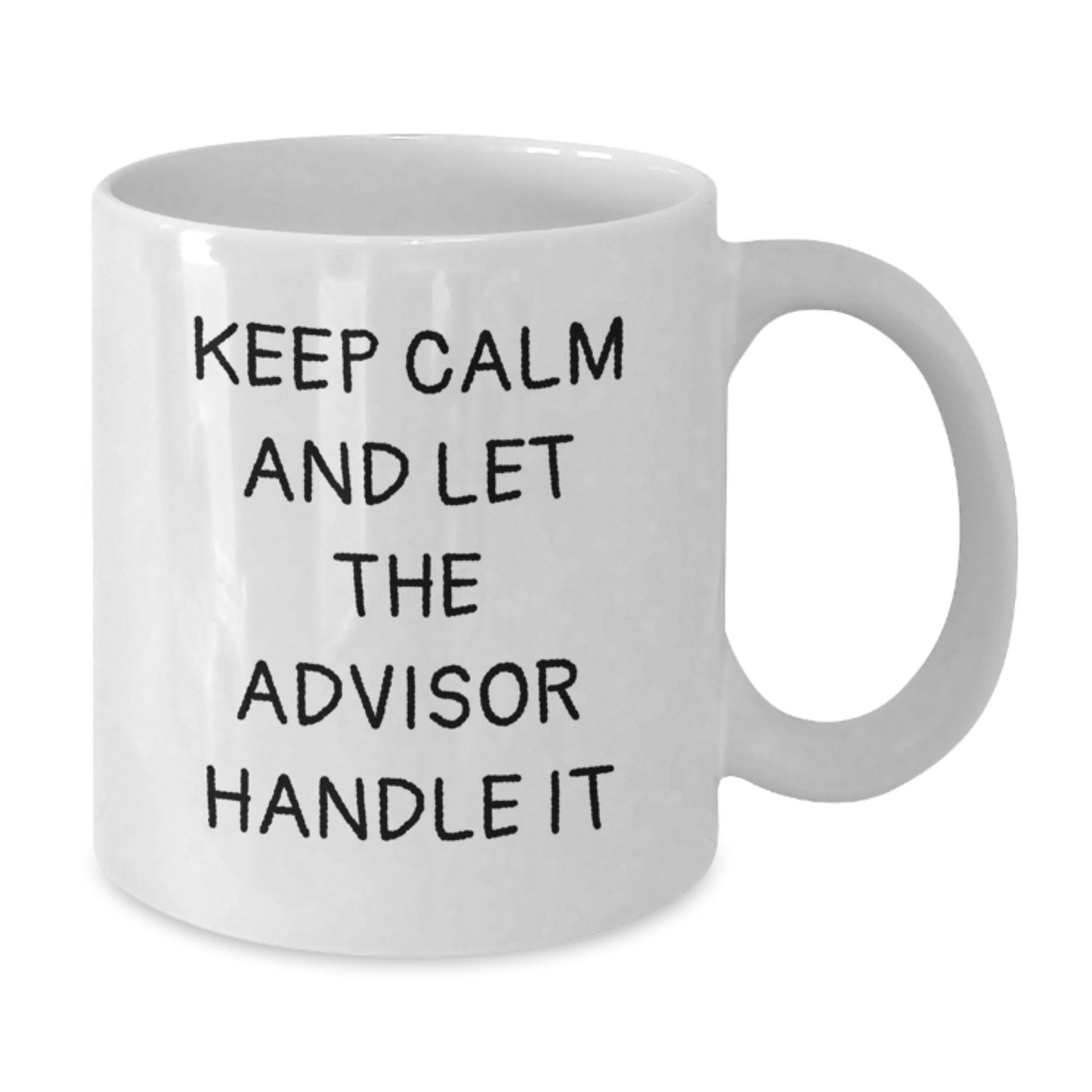 Funny Advisor Gifts: Keep Calm And Let The Advisor Handle It White Coffee Mug, Birthday Unique Gifts from Friends, Coworkers, Family - The Buy Boom