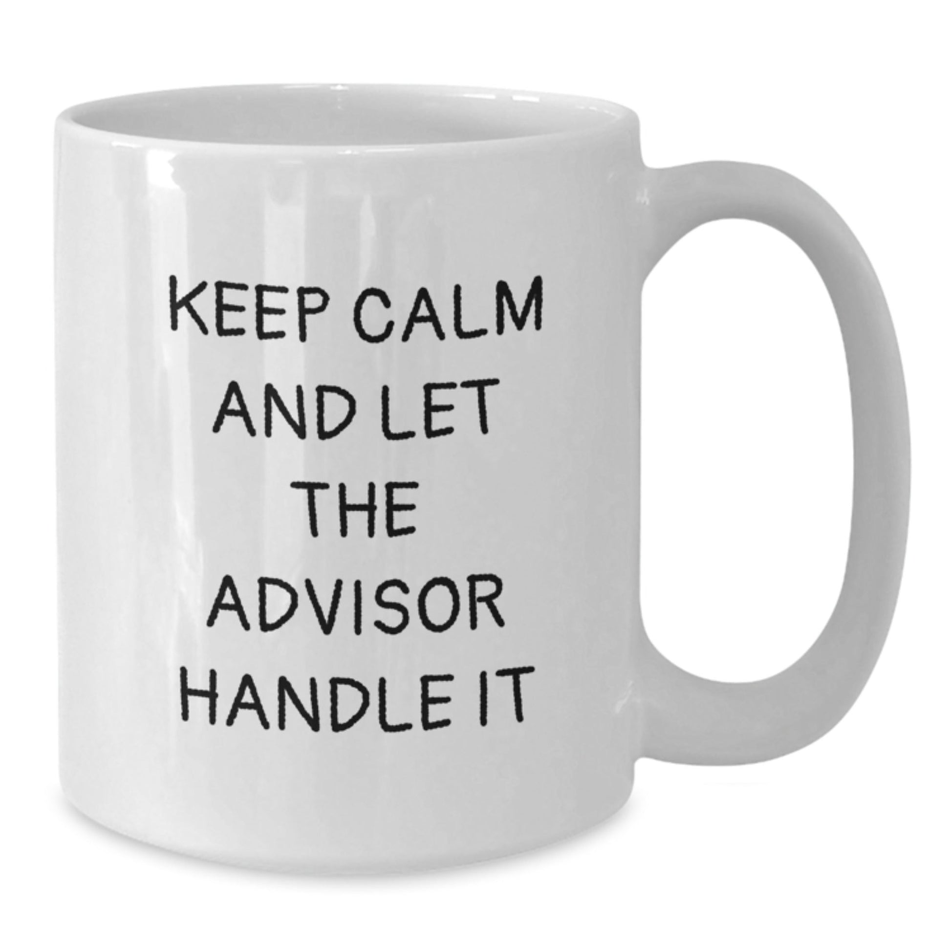 Funny Advisor Gifts: Keep Calm And Let The Advisor Handle It White Coffee Mug, Birthday Unique Gifts from Friends, Coworkers, Family - The Buy Boom