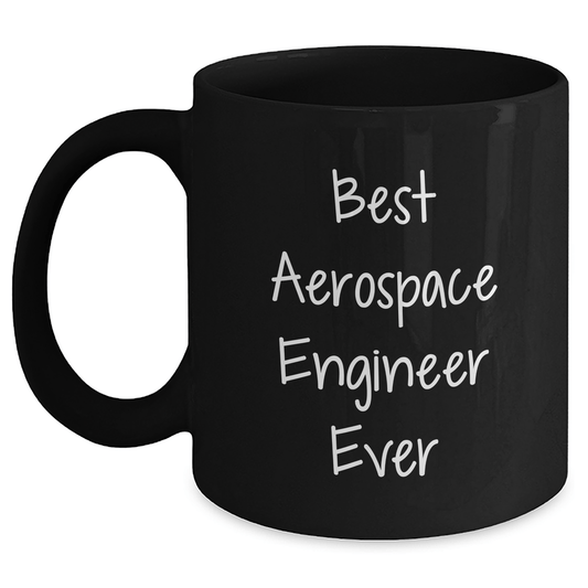 Funny Aerospace Engineer Gifts for Her, Best Aerospace Engineer Ever Quote Black Coffee Mug, Graduation Unique Gifts from Friends, Family, Coworkers, 11oz or 15oz Microwave and Dishwasher Safe - The Buy Boom
