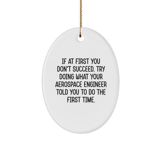 Funny Aerospace Engineer Gifts for Men, Oval Ornament with Inspirational Quote, Unique Christmas Memorable Presents from Family - The Buy Boom