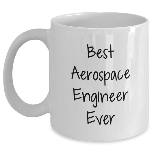 Funny Aerospace Engineer Gifts for Men Women Friends Coworkers Family - Best Engineer Ever Quote on White Coffee Mug - 11oz or 15oz Capacity, Microwave and Dishwasher Safe - The Buy Boom