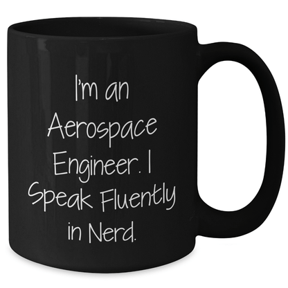 Funny Aerospace Engineer Mug – I Speak Fluently in Genius - The Buy Boom
