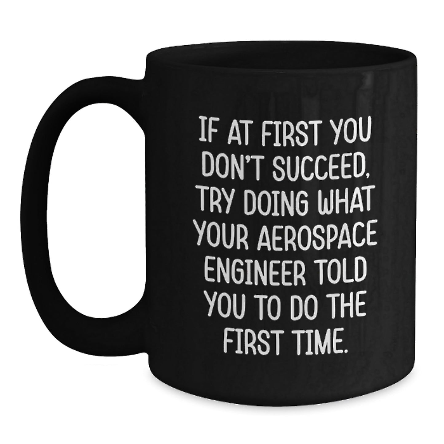 Funny Aerospace Engineer Mugs - Inspirational Quote Gifts for Aerospace Engineer Men - Black Coffee Mug from Friends for Christmas Unique - The Buy Boom
