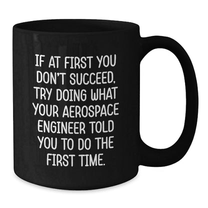 Funny Aerospace Engineer Mugs - Inspirational Quote Gifts for Aerospace Engineer Men - Black Coffee Mug from Friends for Christmas Unique - The Buy Boom