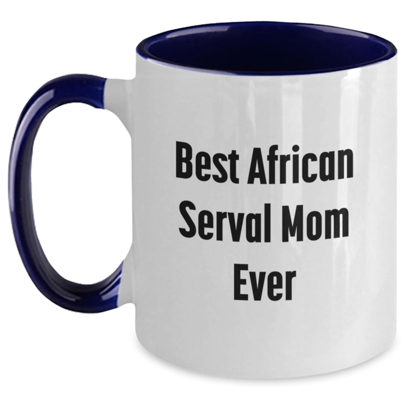 Funny African Serval Cat Mom Gifts from Friends for African Serval Cat Enthusiasts on Graduation Unique Gifts for Her - Two Tone Coffee Mug - The Buy Boom