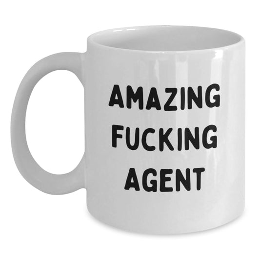 Funny Agent Birthday Unique Gifts from Friends, White Coffee Mug with Amazing Quote, 11oz or 15oz Capacity, Microwave and Dishwasher Safe - The Buy Boom