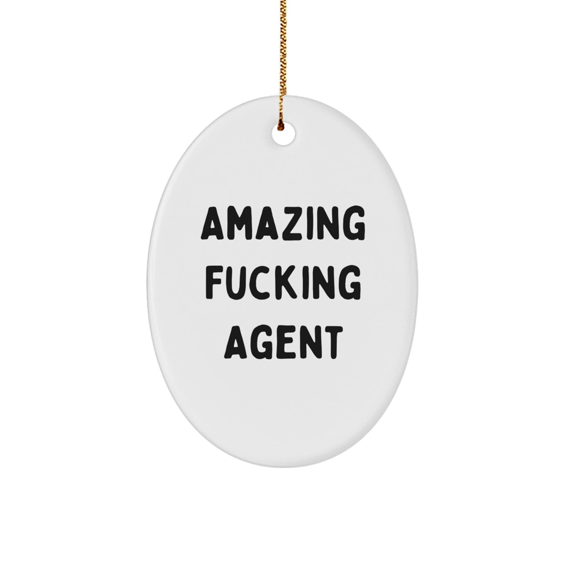 Funny Agent Christmas Unique Gifts: 'Amazing F - king Agent' Oval Ornament for Men, Women, Coworkers, Family, Christmas Unique Gifts from Friends - The Buy Boom