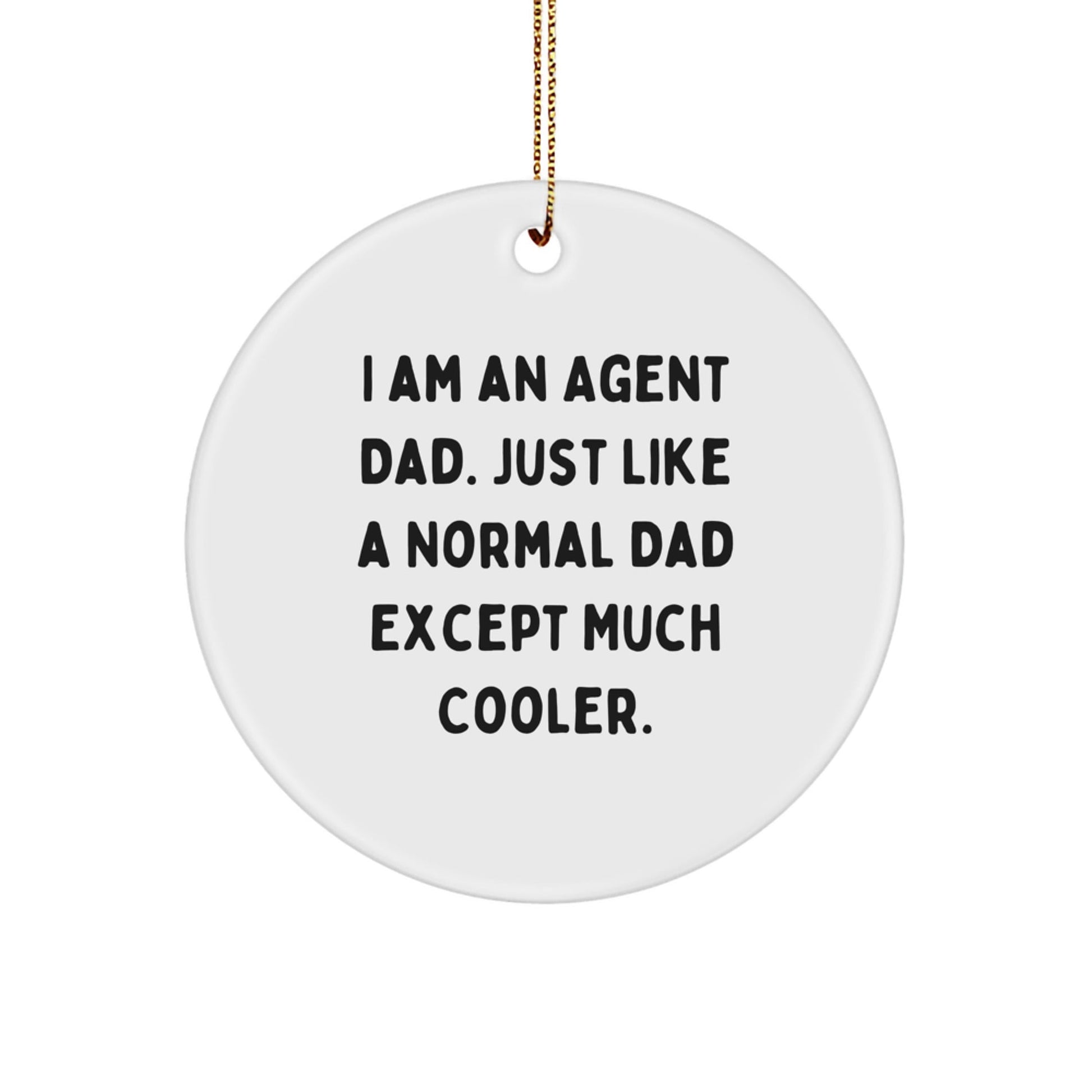 Funny Agent Dad Circle Ornament Gifts for Men, Unique Christmas Decorations from Dad - The Buy Boom