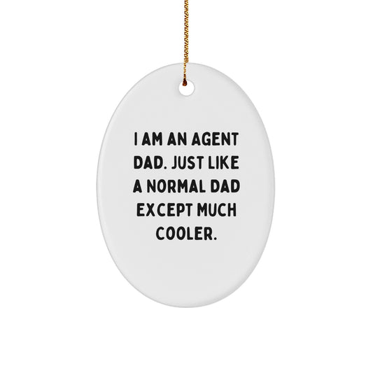 Funny Agent Dad Oval Ornament Gifts from Men for Agent Christmas Unique Gifts - The Buy Boom