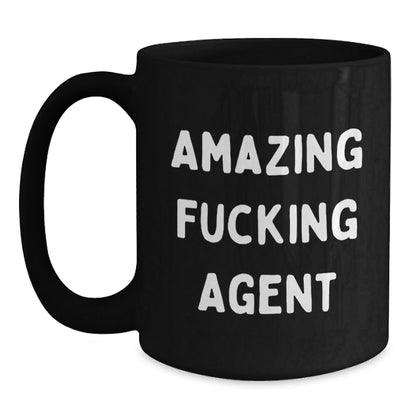 Funny Agent Gifts - Amazing F - king Agent Quote Black Coffee Mug for Birthday, Gifts from Friends, Gifts for Agent - The Buy Boom