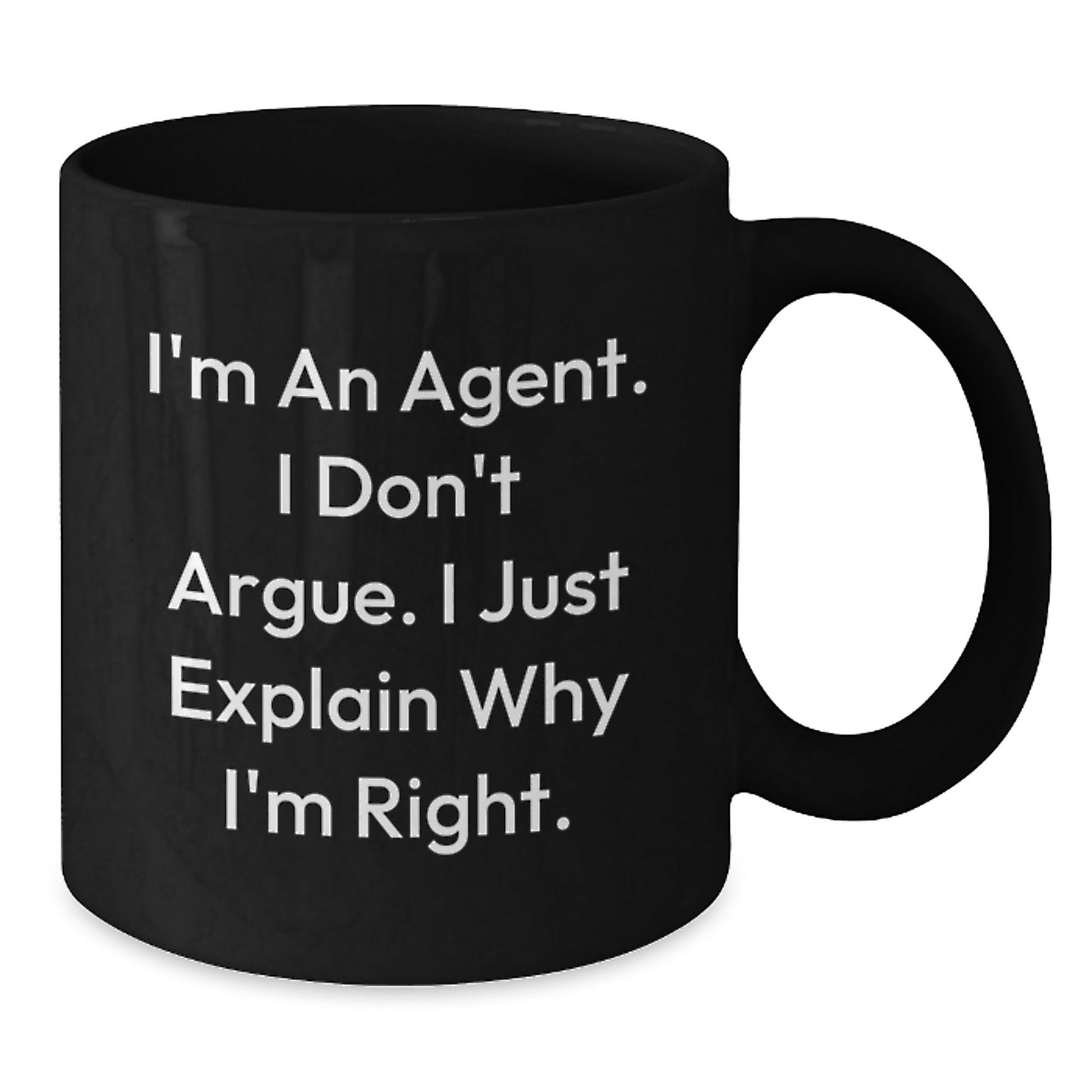 Funny Agent Gifts for Men - Agent Black Coffee Mug with 'I'm An Agent. I Don't Argue. I Just Explain Why I'm Right.' Quote, Ideal Gifts from Friends to Coworkers - The Buy Boom