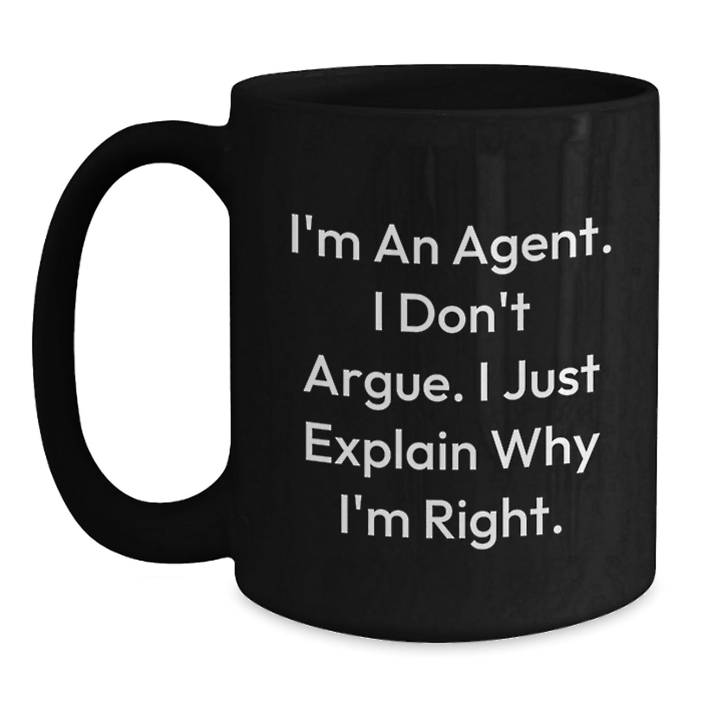 Funny Agent Gifts for Men - Agent Black Coffee Mug with 'I'm An Agent. I Don't Argue. I Just Explain Why I'm Right.' Quote, Ideal Gifts from Friends to Coworkers - The Buy Boom