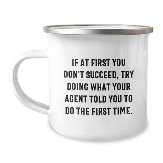 Funny Agent Gifts for Men - If At First You Don't Succeed, Try Doing What Your Agent Told You To Do The First Time. - Unique Christmas Agent Camping Mug Gifts from Friends to Family - The Buy Boom