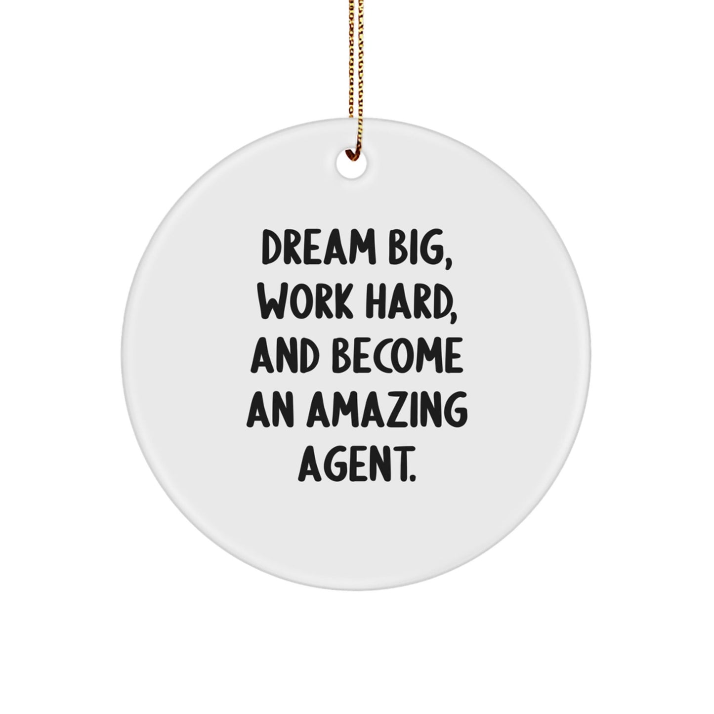Funny Agent Gifts for Men, Women, Friends - 'Dream Big, Work Hard' Inspirational Christmas Circle Ornament, Gifts from Family, Coworkers - The Buy Boom