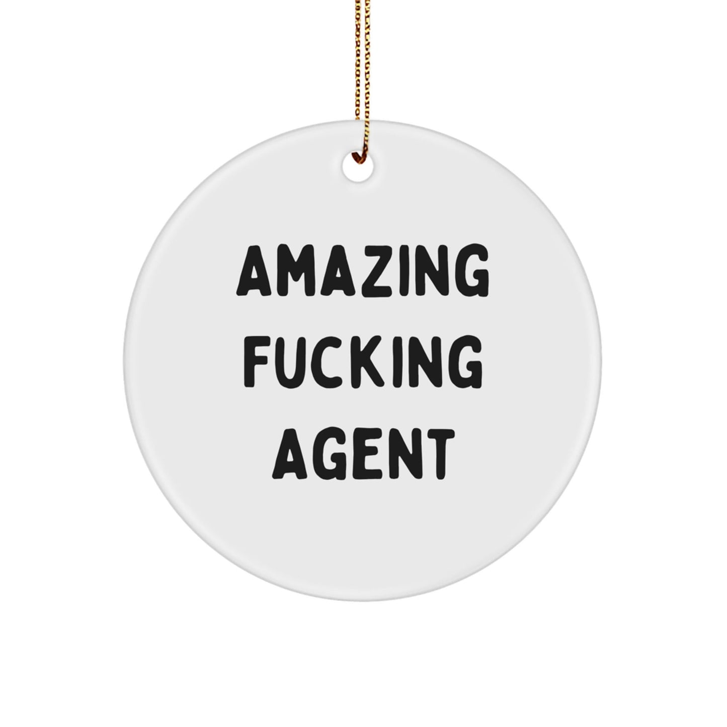 Funny Agent Gifts from Friends - 'Amazing F - king Agent' Circle Ornament for Men, Women, or Coworkers - Unique Christmas Memorable Presents - The Buy Boom