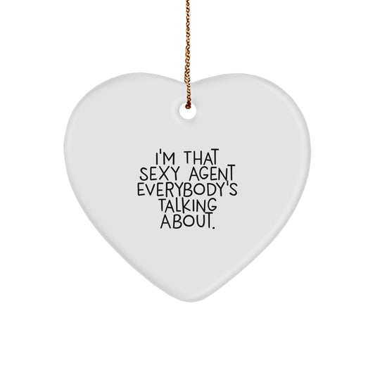 Funny Agent Gifts from Friends for Christmas - I'm That Sexy Agent Everybody's Talking About Heart Ornament - The Buy Boom