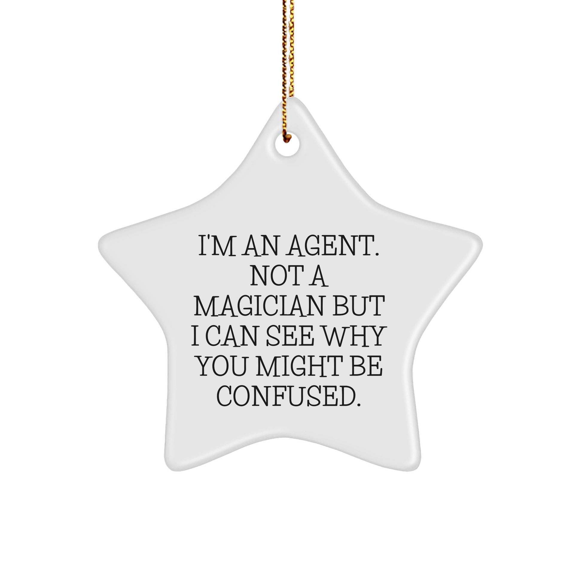 Funny Agent Gifts from Friends, Gifts for Men, Star Ornament with I'm An Agent. Not A Magician But I Can See Why You Might Be Confused. Quote, Perfect for Christmas - The Buy Boom