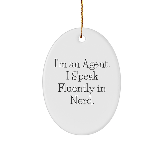 Funny Agent Gifts - 'I'm An Agent. I Speak Fluently In genius.' Oval Ornament, White, 3.25' Tall, Christmas Unique Gifts from Friends to Family - The Buy Boom