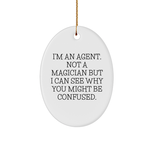 Funny Agent Oval Ornament Gifts from Friends for Christmas - I'm An Agent - The Buy Boom