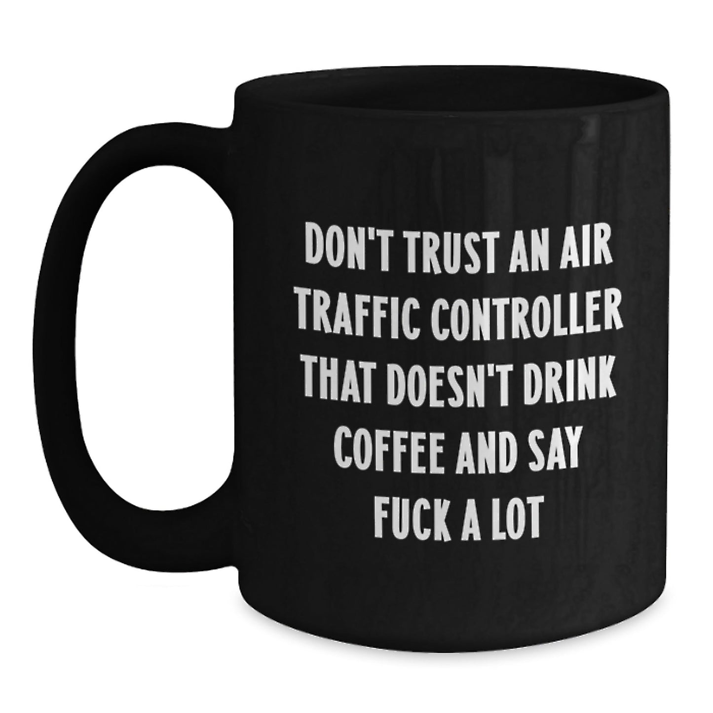 Funny Air Traffic Controller Coffee Mugs Gifts from Friends to Air Traffic Controller Men, Christmas Unique Gifts - The Buy Boom