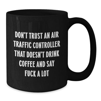 Funny Air Traffic Controller Coffee Mugs Gifts from Friends to Air Traffic Controller Men, Christmas Unique Gifts - The Buy Boom