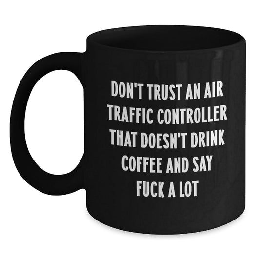 Funny Air Traffic Controller Coffee Mugs Gifts from Friends to Air Traffic Controller Men, Christmas Unique Gifts - The Buy Boom