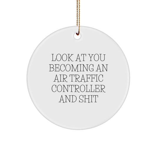 Funny Air Traffic Controller Gifts from Friends, Christmas Ornaments for Air Traffic Controller, Look At You Becoming An Air Traffic Controller Ornament - The Buy Boom