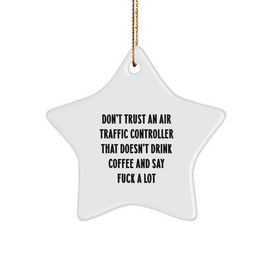 Funny Air Traffic Controller Gifts, Star Ornament Quote, 'Don't Trust' Humor MDF Decoration, Great for Men Coworkers, Christmas Unique Gifts from Friends Family - The Buy Boom