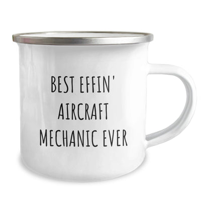 Funny Aircraft Mechanic Camping Mug Gifts from Friends to Men - Best Effin' Aircraft Mechanic Ever - The Buy Boom