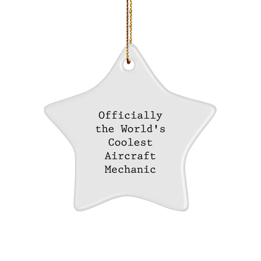 Funny Aircraft Mechanic Christmas Star Ornament Gifts from Friends for Men, Officially The World's Coolest Aircraft Mechanic - The Buy Boom