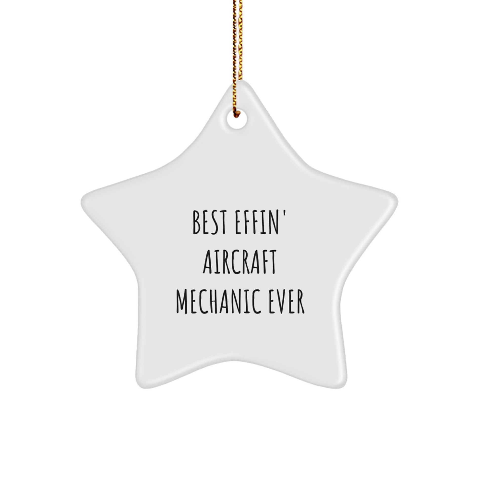 Funny Aircraft Mechanic Gifts from Friends for Christmas - Star Ornament with Best Effin' Quote - The Buy Boom