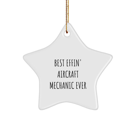 Funny Aircraft Mechanic Gifts from Friends for Christmas - Star Ornament with Best Effin' Quote - The Buy Boom