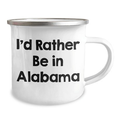 Funny Alabama Camping Mug with I'd Rather Be In Alabama Quote for Father's Day Unique Gifts from Friends - The Buy Boom