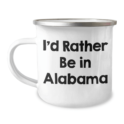 Funny Alabama Camping Mug with I'd Rather Be In Alabama Quote for Father's Day Unique Gifts from Friends - The Buy Boom