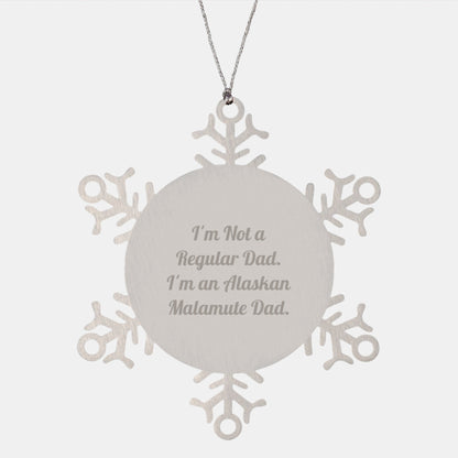 Funny Alaskan Malamute Dad Gifts Snowflake Ornament for Men, Women, Family, Coworkers, Friends - 'I'm Not A Regular Dad. I'm An Alaskan Malamute Dad.' - The Buy Boom