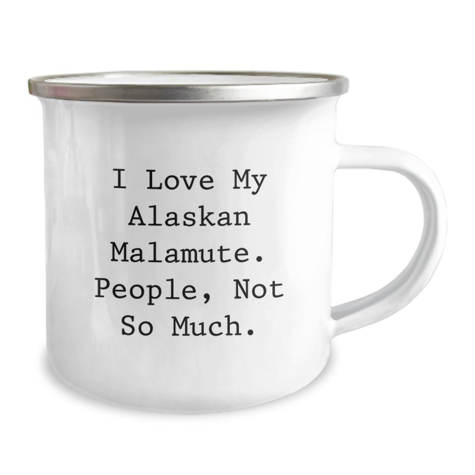 Funny Alaskan Malamute Dog Gifts, 'I Love My Alaskan Malamute. People, Not So Much.' Mugs for Birthday, Camping, Gifts from Friends, Gifts for Alaskan Malamute Dog Lovers - The Buy Boom