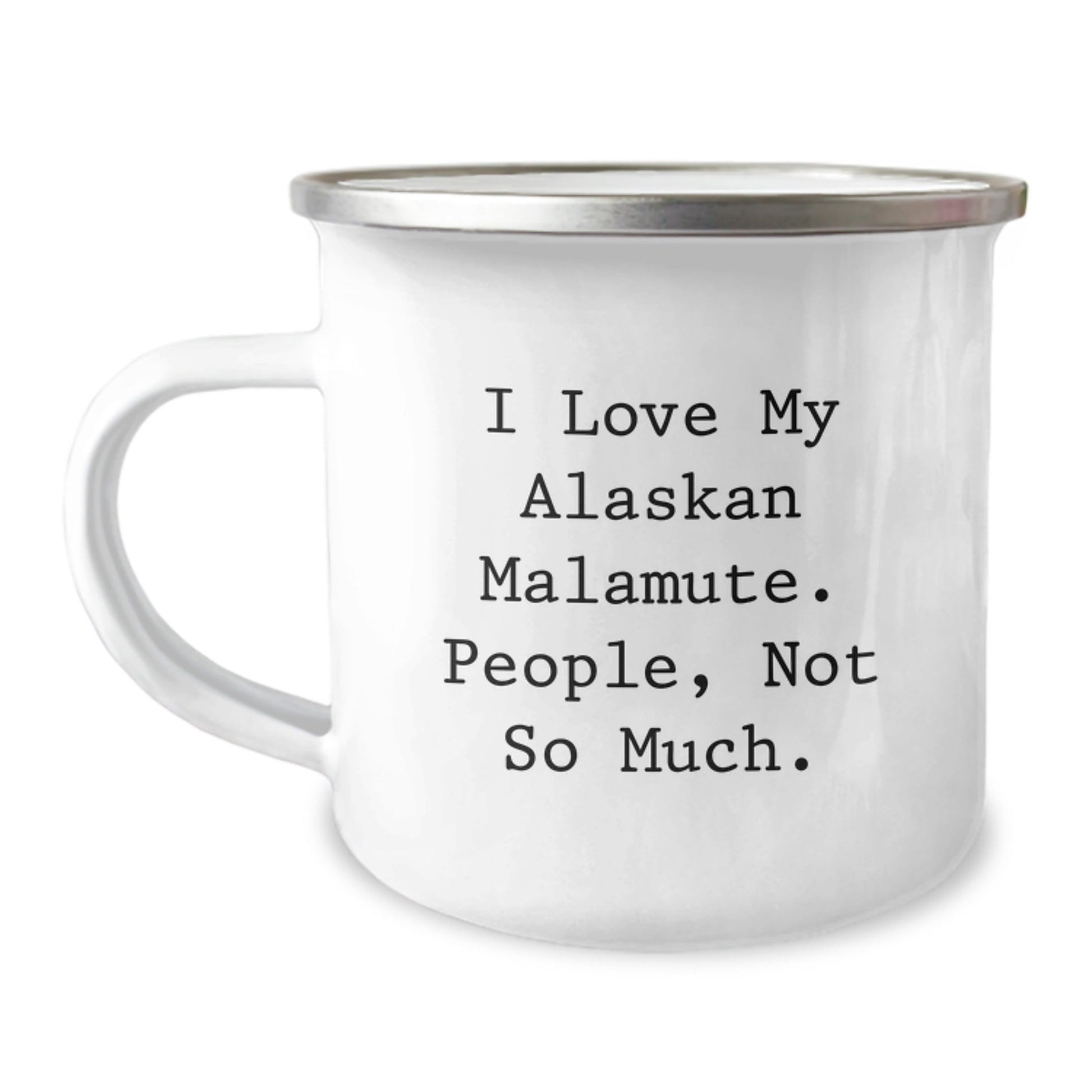Funny Alaskan Malamute Dog Gifts, 'I Love My Alaskan Malamute. People, Not So Much.' Mugs for Birthday, Camping, Gifts from Friends, Gifts for Alaskan Malamute Dog Lovers - The Buy Boom